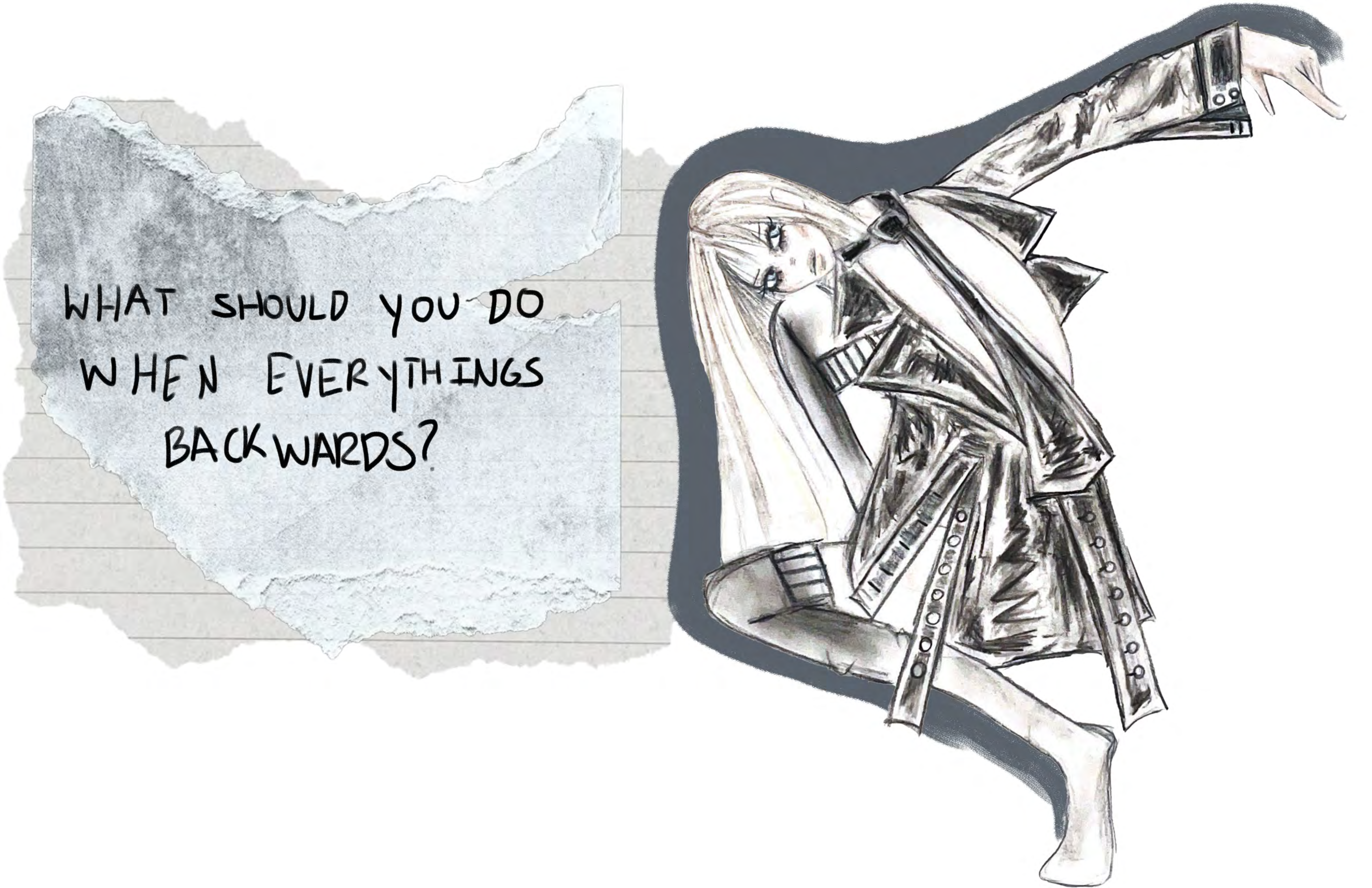 WHAT SHOULD YOU DO WHEN EVERYTHINGS BACKWARDS?